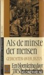 Schulte Nordholt, J.W. - Als de minste der mensen. Gedichten over Jezus. Bloemlezing