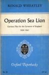 Wheatley, Ronald - Operation Sea Lion, German Plan for the Invasion of England, 1939-1942