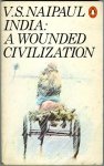 Naipaul, V. S. - India: a wounded civilization