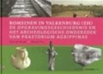 Anne de Hingh, Wouter Vos - Romeinen in Valkenburg (ZH) de opgravingsgeschiedenis en het archeologische onderzoek van Praetorium Agrippinae