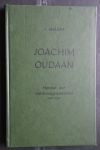 Melles, J.; Oudaan, Joachim - Heraut der verdraagzaamheid JOACHIM OUDAAN 1628 - 1692  met 12 afbeeldingen