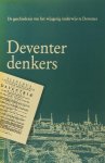 BLOM, H.W., KROP, H.A., WIELEMA, M., (RED.) - Deventer denkers. De geschiedenis van het wijsgerig onderwijs te Deventer.