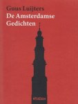 LUIJTERS, Guus - De Amsterdamse Gedichten. (Met handgeschreven opdracht).