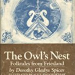 Spicer, Dorothy Gladys / Wadowski-Bak, Alice - The Owl's Nest. Folktales from Friesland