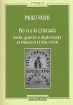 Paolo Valvo - Pio XI e la Cristiada