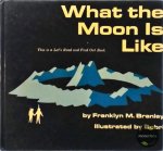 Branley, Franklyn M. - What the Moon Is Like (Let's Read-& -find-out)
