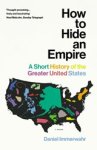 Daniel Immerwahr - How to Hide an Empire