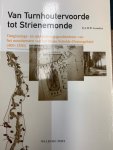 LEENDERS, K.A.H.W., - Van Turnhoutervoorde tot Strienemonde. Ontginnings- en nederzettingsgeschiedenis van het noordwesten van het Maas-Schelde-Demergebied (400-1350).
