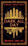 CARLSON,  Brenden - Dark All Day