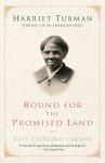 Kate Clifford Larson - Bound For The Promised Land