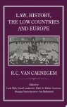R.C. van Caenegem - Law, History, the Low Countries and Europe