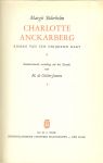 Söderholm, Margit -  Geautoriseerde vertaling uit het Zweeds  M. de Gelder-Jansen - Charlotte Anckarberg. Roman van een strijdend hart.
