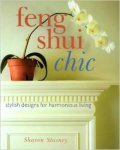 Stasney, Sharon - Feng Shui Chic / Stylish Designs for Harmonious Living