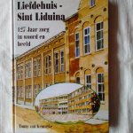 Kemseke, Tonny van - Liefdehuis-Sint Liduina, 127 jaar zorg in woord en beeld