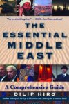 Dilip Hiro - The essential Middle East a comprehensive guide