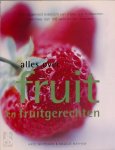 Kate Whiteman, Maggie Mayhew - Alles over Fruit en Fruitgerechten Een uitgebreid overzicht van vrijwel alle fruitsoorten en meer dan 100 verleiderlijke recepten