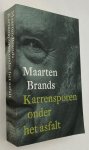 Brands, Maarten, - Karrensporen onder het asfalt. Over de terugkeer van historische patronen