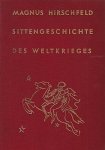 HIRSCHFELD, Magnus - Sittengeschichte des Weltkrieges.