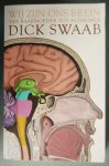 Swaab, Dick - Wij zijn ons brein / Van baarmoeder tot alzheimer Swaab, Dick - Wij zijn ons brein / Van baarmoeder tot alzheimer