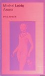 Leiris, Michel - Arena: Voorafgegaan door 'Over de literatuur beschouwd als een stierengevecht'