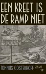 Tonnus Oosterhoff - Een kreet is de ramp niet