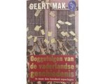 Geert Mak - Ooggetuigen Van De Vaderlandse Geschiedenis In Meer Dan Honderd Reportages Geert Mak - Ooggetuigen Van De Vaderlandse Geschiedenis In Meer Dan Honderd Reportages
