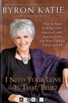 Byron Katie, Michael Katz - I Need Your Love -  Is That True?