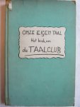 Servaes, Marie / Schrijver, Herman - Onze eigen taal. Handboek van de Taalclub