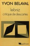 LEIBNIZ, G.W., BELAVAL, Y. - Leibniz critique de Descartes.