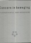 Nieuwenhuys, Willem - Concern in beweging; 75 jaar Hoogovens