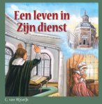Rijswijk, C. van - Rijswijk, C. van-Een leven in Zijn dienst (nieuw)