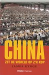 James Kynge - China Zet De Wereld Op Z N Kop