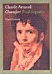 Arnaud, Claude - Chamfort. Een biografie, gevolgd door zeventig niet eerder gepubliceerde of noit herdrukte maxines, anekdotes, uitspraken en dialogen.