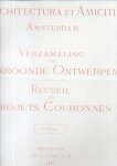 Vereeniging Architectura et Amicitia / Amsterdam - Verzameling van Bekroonde Ontwerpen 1e serie / Recueil de Projet Corronnés