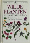 Christopher Grey-Wilson 157153, Annemarie Brands 62795, Francis Rose 85411 - Wilde planten van Noordwest-Europa De gids voor het herkennen van meer dan 500 soorten