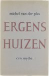 Van der Plas Michel - Ergens huizen: een mythe