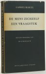 MARCEL, G. - De mens zichzelf een vraagstuk. Met een inleiding van B. Delfgaauw. Vertaald door E. Brongersma.
