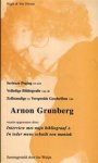 Jos Wuijts, Arnon Grunberg - Serieuze poging tot een volledige bibliografie van de zelfstandige en verspreide geschriften van Arnon Grunberg waarin opgenomen diens Interview met mijn bibliograaf & In ieder mens schuilt een maniak