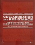 Robert O. Paxton, Olivier Corpet, Claire Paulhan - Collaboration and Resistance French Literary Life Under the Nazi Occupation