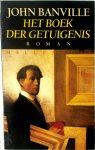John Banville 30755, José Rijnaarts 58863 - Het boek der getuigenis roman