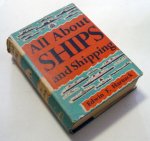 Harnack, Edwin P. - All About Ships & Shipping; A Handbook Of Popular Nautical Information; with numerous diagrams