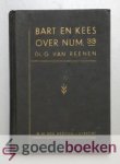 Reenen, Ds. G. van - Bart en Kees over Num. 33. De woestijnreis der kinderen Israels --- Bart en Kees over de oude, welbeproefde en altijd verse weg, welke van het diensthuis der zonden naar het Kanaän der ruste leidt.