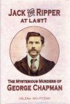 WOJTCZAK, Helena - Jack the Ripper at Last? - The Mysterious Murders of George Chapman. - [Signed  No. 29/100].