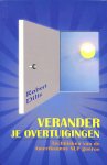 Dilts, Robert - Verander je overtuigingen. Technieken van de Amerikaanse NLP goeroe
