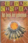 Deepak. Chopra - Het boek der geheimen Wie ben ik? Waar kom ik vandaan? Waarom ben ik hier?