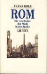 Kolb, Frank. - Rom: Die Geschichte der Stadt in der Antike (Beck's historische Bibliothek) (German Edition).