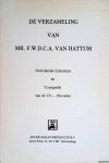 Diverse auteurs - De verzameling van Mr. F.W.D.C.A. van Hattum: nederlandse Literatuur en Topografie van e 17e - 19e eeuw