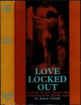 Cleugh, James. - Love Locked Out: A survey of love, licence and restriction in the Middle Ages.