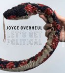 OVERHEUL -  Keuning, Ralph: - Joyce Overheul.  Let’s get political (gesigneerd)