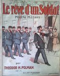 Polman, Theodor H.: - Le rêve d`un soldat. Marche militaire. op. 71